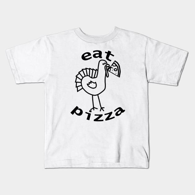 Eat Pizza for Thanksgiving Outline Kids T-Shirt by ellenhenryart